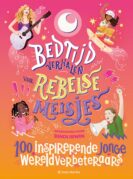 Bedtijdverhalen voor rebelse meisjes - 100 inspirerende jonge wereldverbeteraars