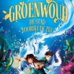 Groenwoud 2: De stad voorbij de zee